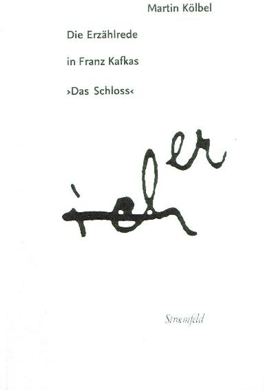 Die Erzählrede in Franz Kafkas "Das Schloss"