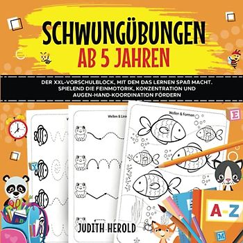 Schwungübungen ab 5 Jahren: Das XXL Vorschule Übungsheft für Jungen und Mädchen. Fördert die Feinmotorik, Konzentration und Augen-Hand-Koordination. Tolles Geschenk für Vorschulkinder