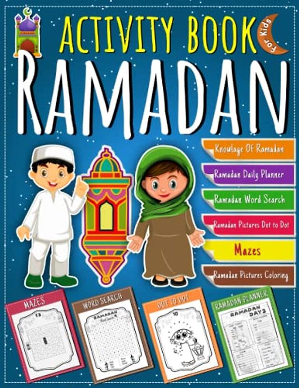 Ramadan Activity Book For Kids: Let Your Children Learn About Ramadan Through Playing, Ramadan Daily Planner, Did You Know.., Word Search Puzzles, ... Coloring, Islamic Books For Kids Ages 7 up.