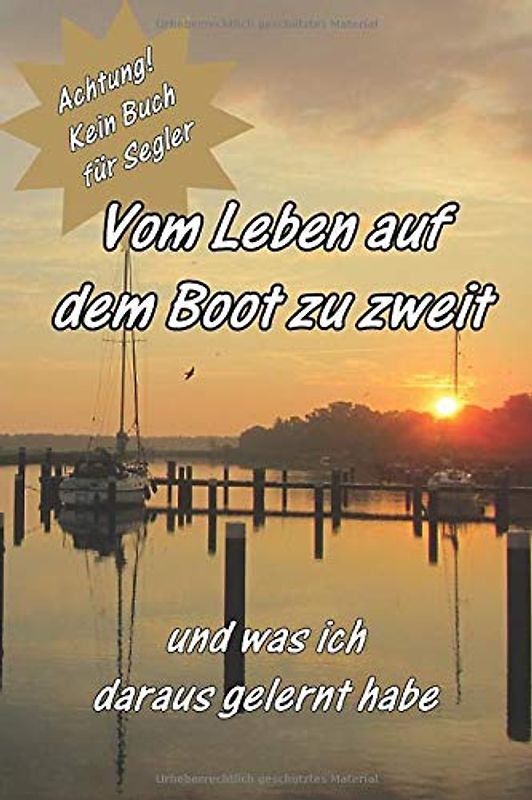 Vom Leben auf dem Boot zu zweit: und was ich daraus gelernt habe