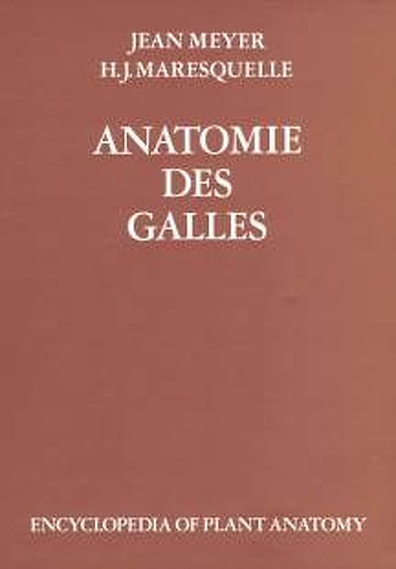 Handbuch der Pflanzenanatomie. Encyclopedia of plant anatomy. Traité d'anatomie végétale / Anatomie des Galles