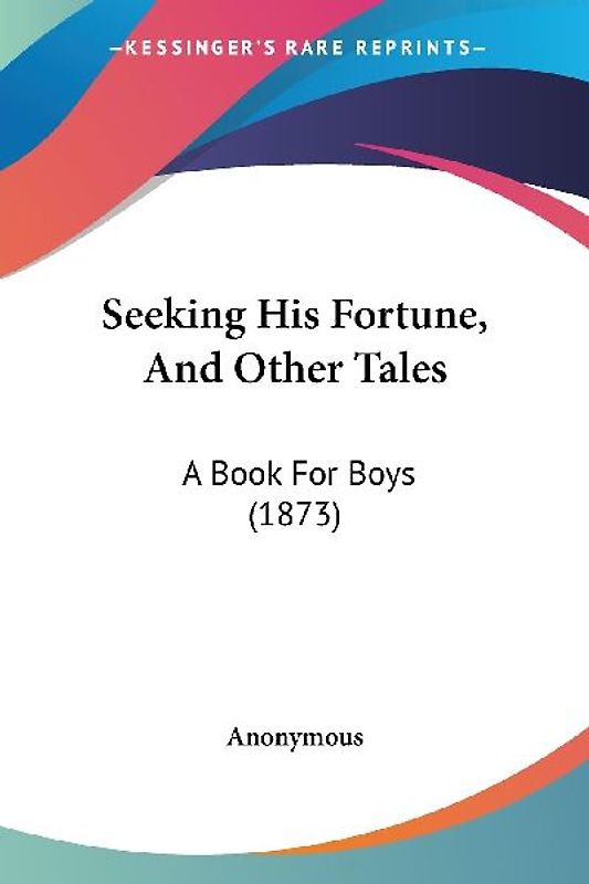 Seeking His Fortune, And Other Tales