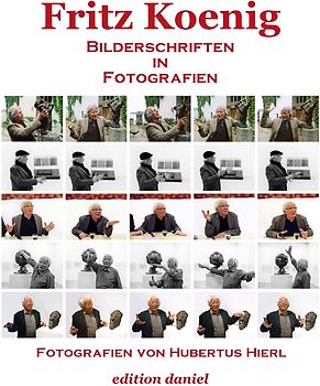 Fritz Koenig - Bilderschriften in Fotografien