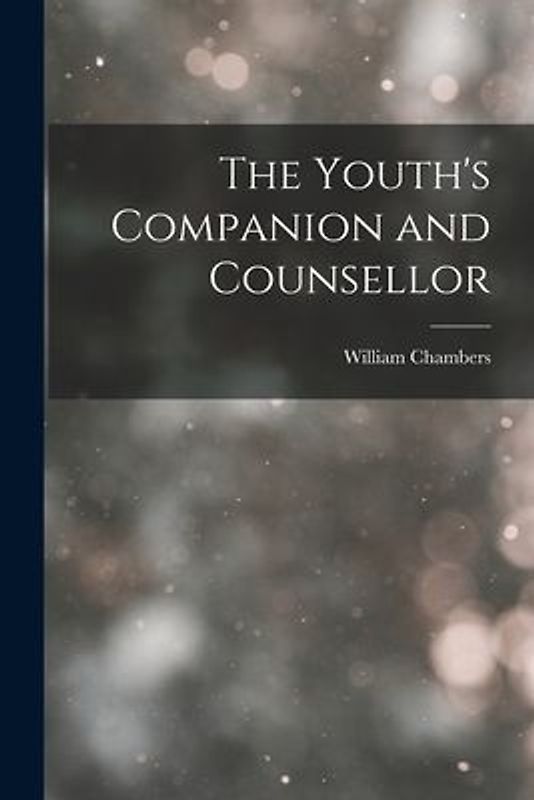 The Youth's Companion and Counsellor