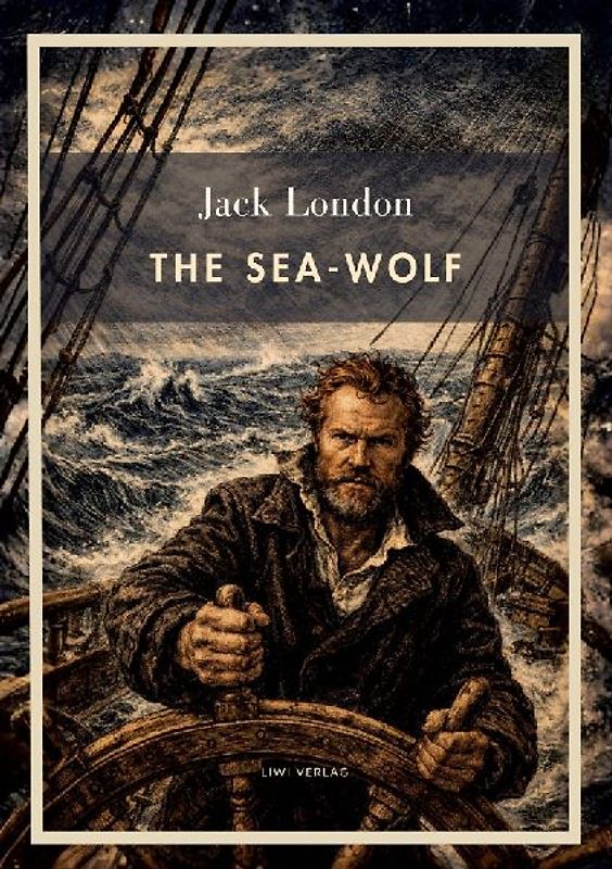 Jack London: The Sea-Wolf (English Edition)