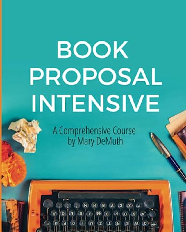 Book Proposal Intensive: A Comprehensive Course