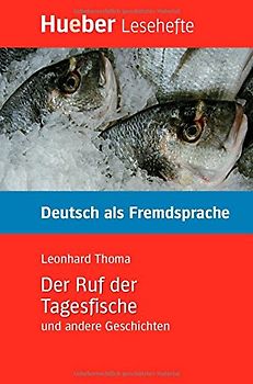 Der Ruf der Tagesfische und andere Geschichten. Deutsch als Fremdsprache / Leseheft