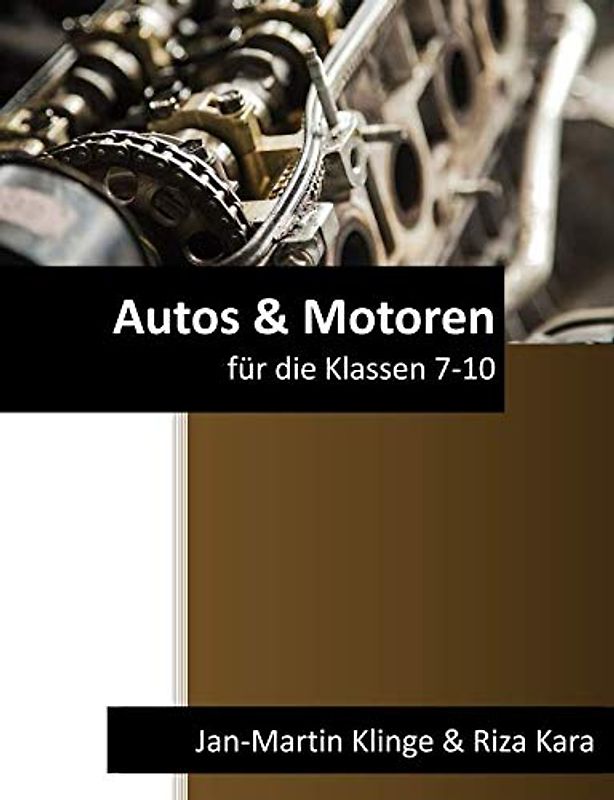 Autos & Motoren: für die Klassen 7-10 (Arbeitslehre unterrichten, Band 7)