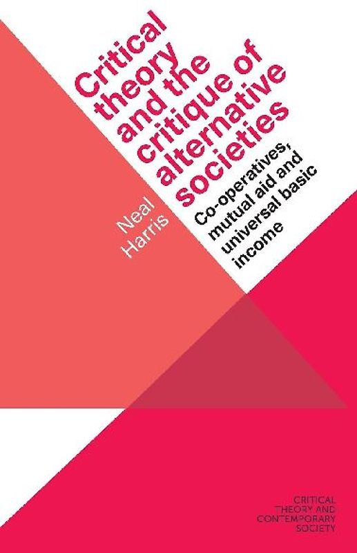 Critical Theory and the Critique of Alternative Societies