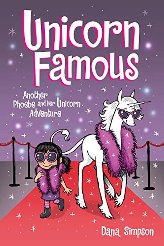 Phoebe and Her Unicorn 13: Unicorn Famous