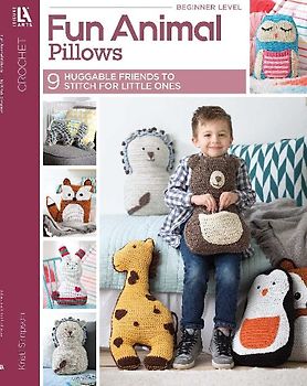 Fun Animal Pillows--9 Huggable Friends to Stitch for Little Ones