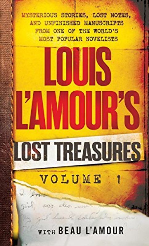 Louis L'Amour's Lost Treasures: Volume 1: Mysterious Stories, Lost Notes, and Unfinished Manuscripts from One of the World's Most Popular Novelists