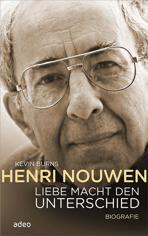 Henri Nouwen - Liebe macht den Unterschied