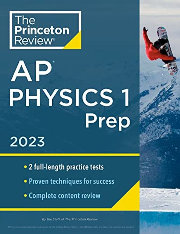 Princeton Review AP Physics 1 Prep, 2023: 2 Practice Tests + Complete Content Review + Strategies & Techniques (College Test Preparation)