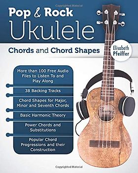 Chords and Chord Shapes (Pop & Rock Ukulele)