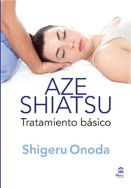 Aze shiatsu : tratamiento básico