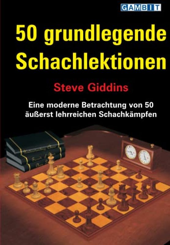 50 grundlegende Schachlektionen (Schach verstehen)