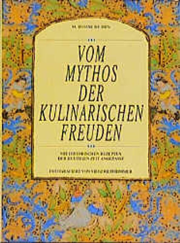 Vom Mythos der kulinarischen Freuden