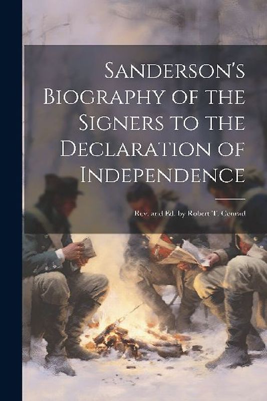 Sanderson's Biography of the Signers to the Declaration of Independence