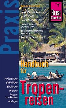 Reise Know-How Praxis: Tropenreisen, Handbuch für