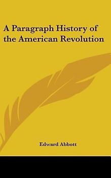A Paragraph History Of The American Revolution