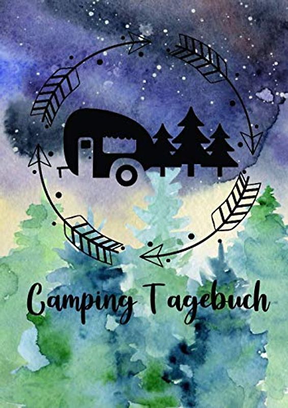 Camping Tagebuch: Ein Logbuch für Camper, die mit Wohnwagen, Wohnmobil oder Van unterwegs sind und ihre Reise kreativ festhalten möchten