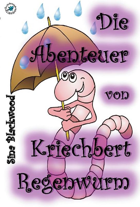 Die Abenteuer von Kriechbert Regenwurm
