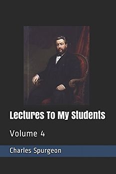 Lectures To My Students: Volume 4