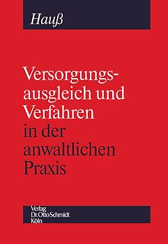 Versorgungsausgleich und Verfahren in der anwaltlichen Praxis