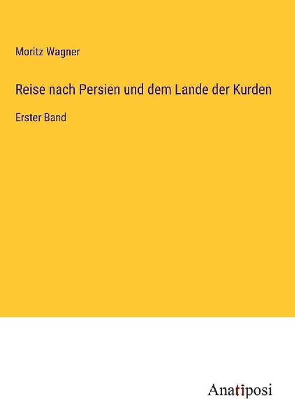 Reise nach Persien und dem Lande der Kurden