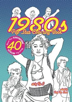 1980s Pop Star Colouring Book: 40 pop stars to colour, all original images, coloring fun for kids of all ages