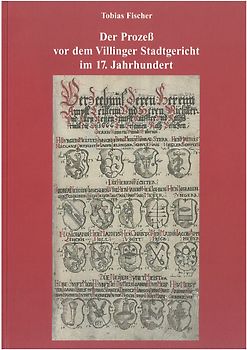 Der Prozess vor dem Villinger Stadtgericht im 17. Jahrhundert