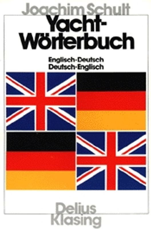 Yacht-Wörterbuch. Englisch-Deutsch /Deutsch-Englisch