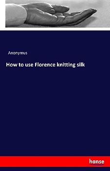 How to use Florence knitting silk