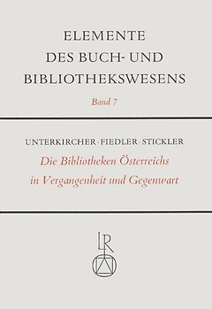 Die Bibliotheken Österreichs in Vergangenheit und Gegenwart