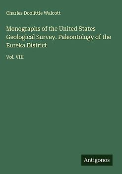 Monographs of the United States Geological Survey. Paleontology of the Eureka District