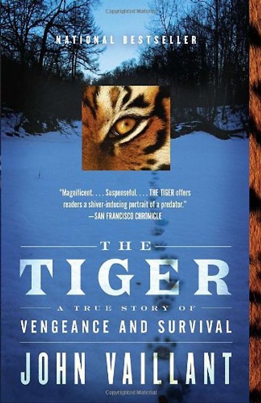 The Tiger: A True Story of Vengeance and Survival (Vintage Departures) - John Vaillant