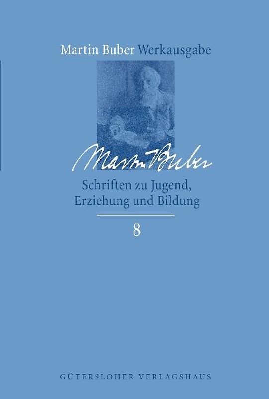 Martin Buber-Werkausgabe (MBW) / Schriften zu Jugend, Erziehung und Bildung
