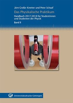 Das Physikalische Praktikum Band II