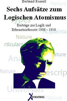 Sechs Aufsätze zum Logischen Atomismus