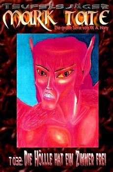 TEUFELSJÄGER MARK TATE / TEUFELSJÄGER Mark Tate 032: Die Hölle hat ein Zimmer frei