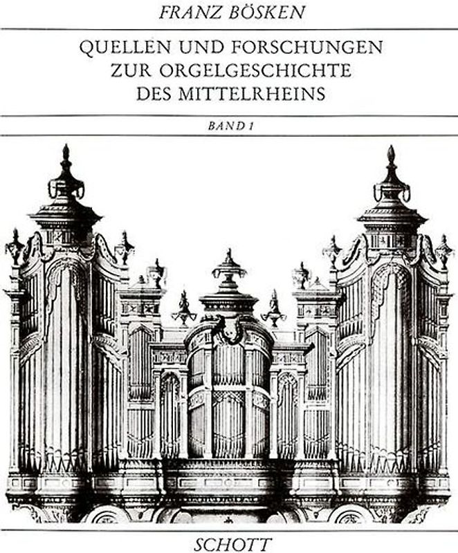 Quellen und Forschungen zur Orgelgeschichte des Mittelrheins