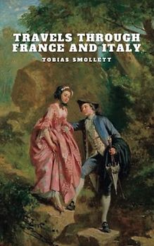 Travels through France and Italy