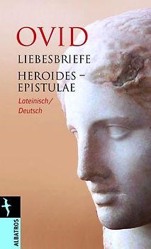 Liebesbriefe / Heroides - Epistulae. Lateinisch / Deutsch