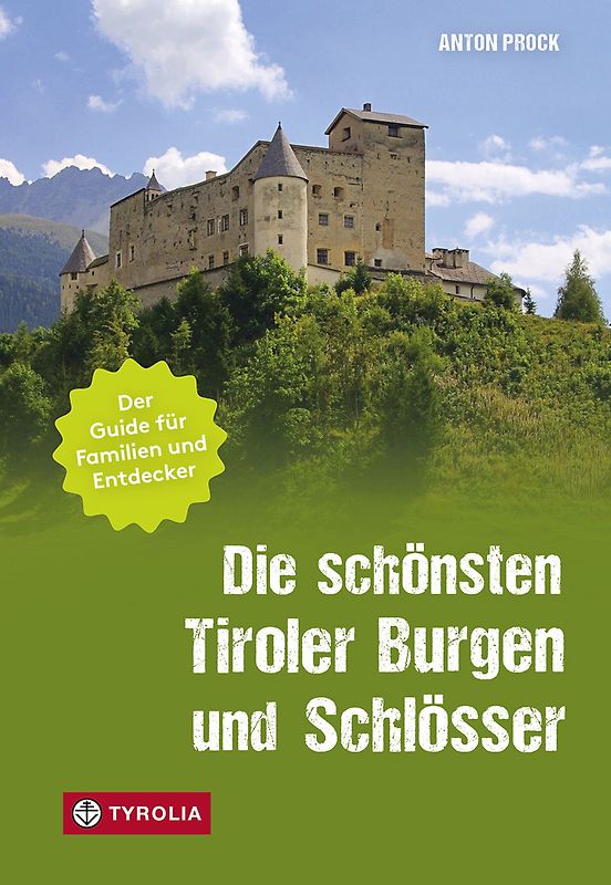 Die schönsten Tiroler Burgen und Schlösser