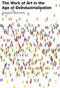 The Work of Art in the Age of Deindustrialization