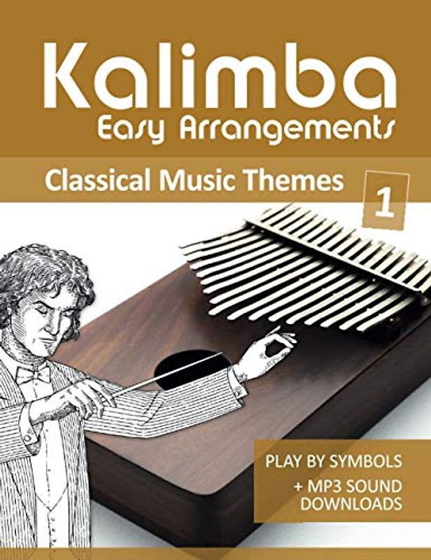 Kalimba Easy Arrangements - Classical Music Themes - 1: Play by Symbols + MP3-Sound Downloads