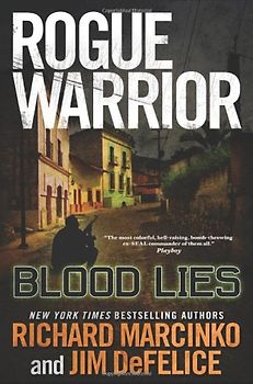 Rogue Warrior: Blood Lies - Richard Marcinko, Jim DeFelice [Hardcover]
