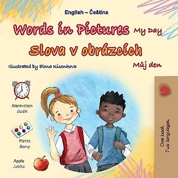 Words in Pictures - My Day (English Czech Bilingual Children's Book)
