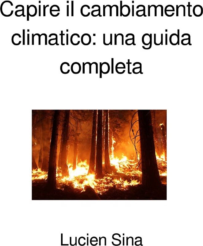 Capire il cambiamento climatico: una guida completa